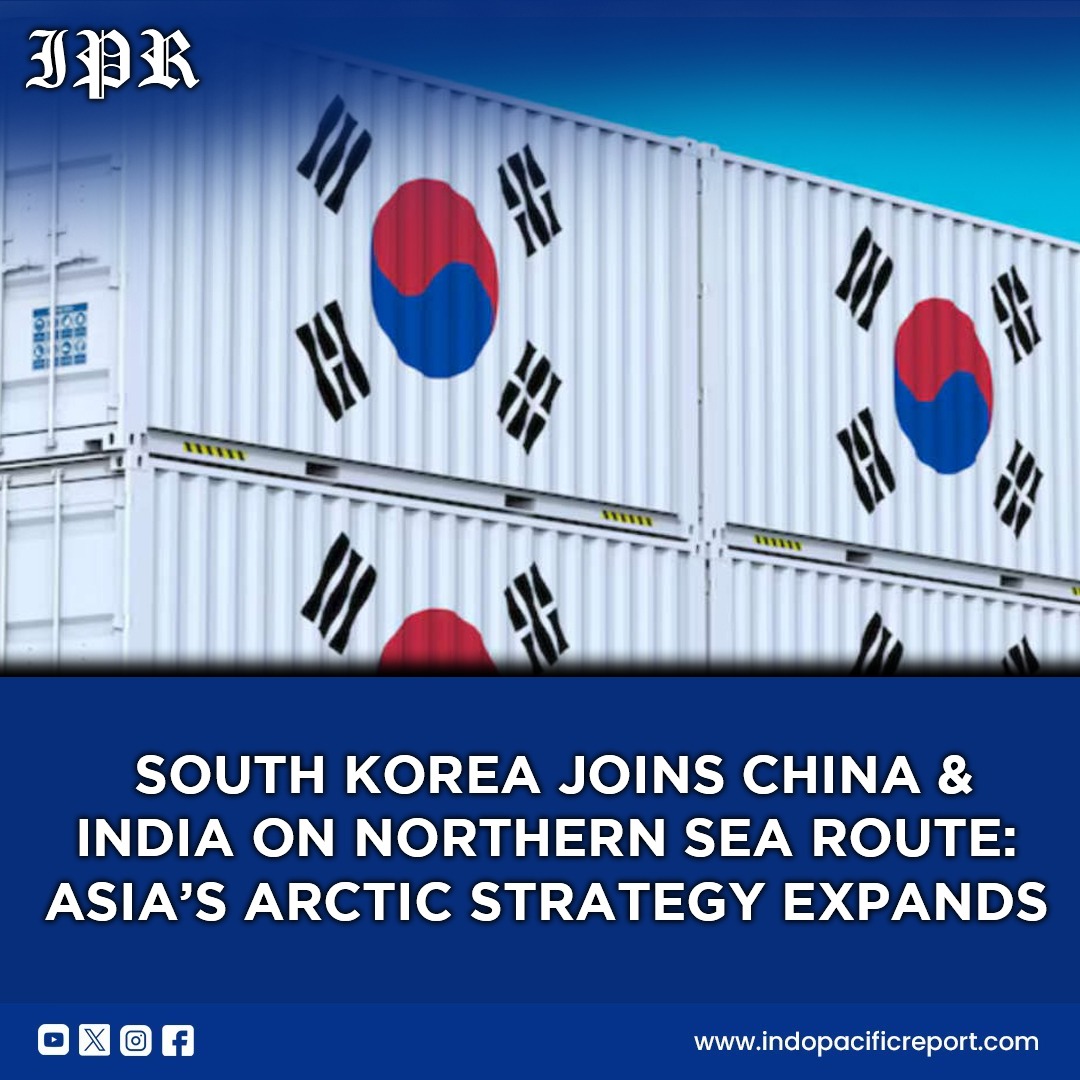 South Korea Joins China and India in Northern Sea Route Push: Arctic Trade Becomes Asia’s Strategic Frontier