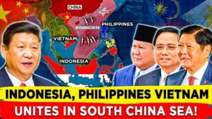 Indonesia, Philippines, and Vietnam Unite in the South China Sea