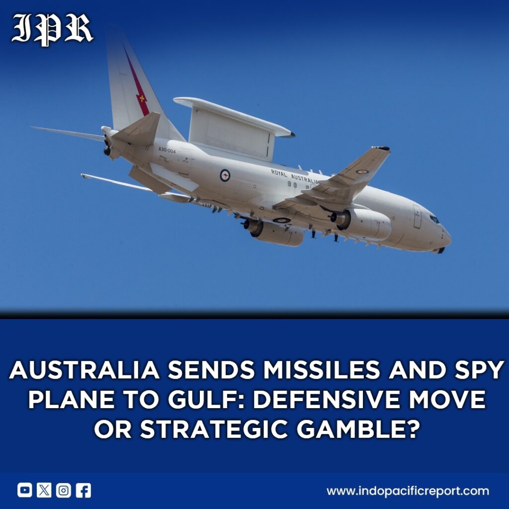 Australia Sends Missiles and Surveillance Planes to Gulf Strategic Posture in an Escalating Iranian Conflict