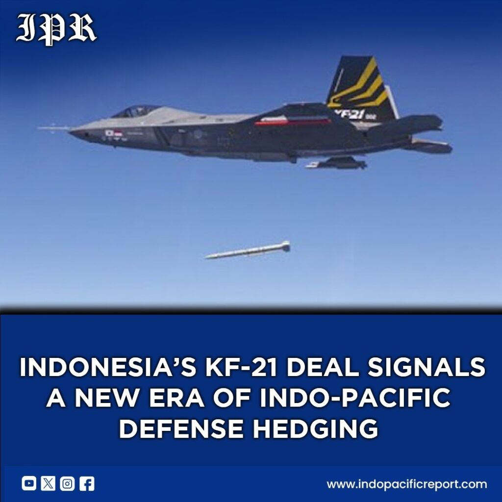 Indonesia’s KF-21 Fighter Deal and the Rise of Indo-Pacific Defense Multipolarity