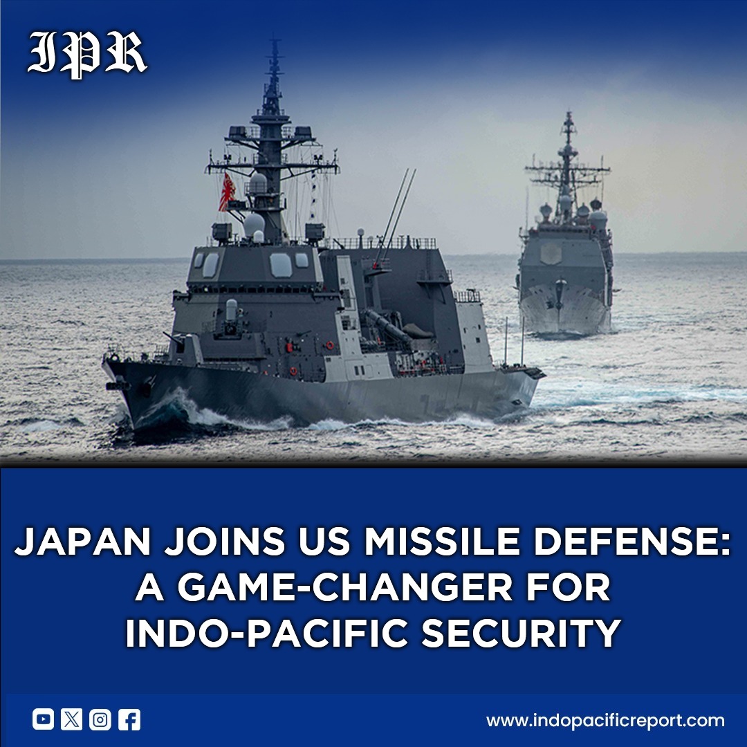 Japan Joins US Missile Defense: Strengthening Indo-Pacific Deterrence