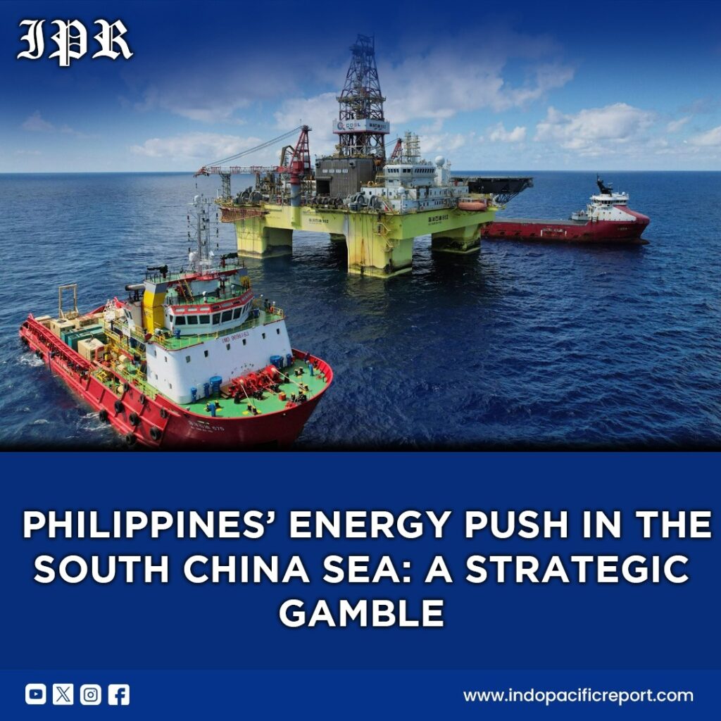 Philippines’ South China Sea Energy Push A Strategic Move Against China’s Pressure