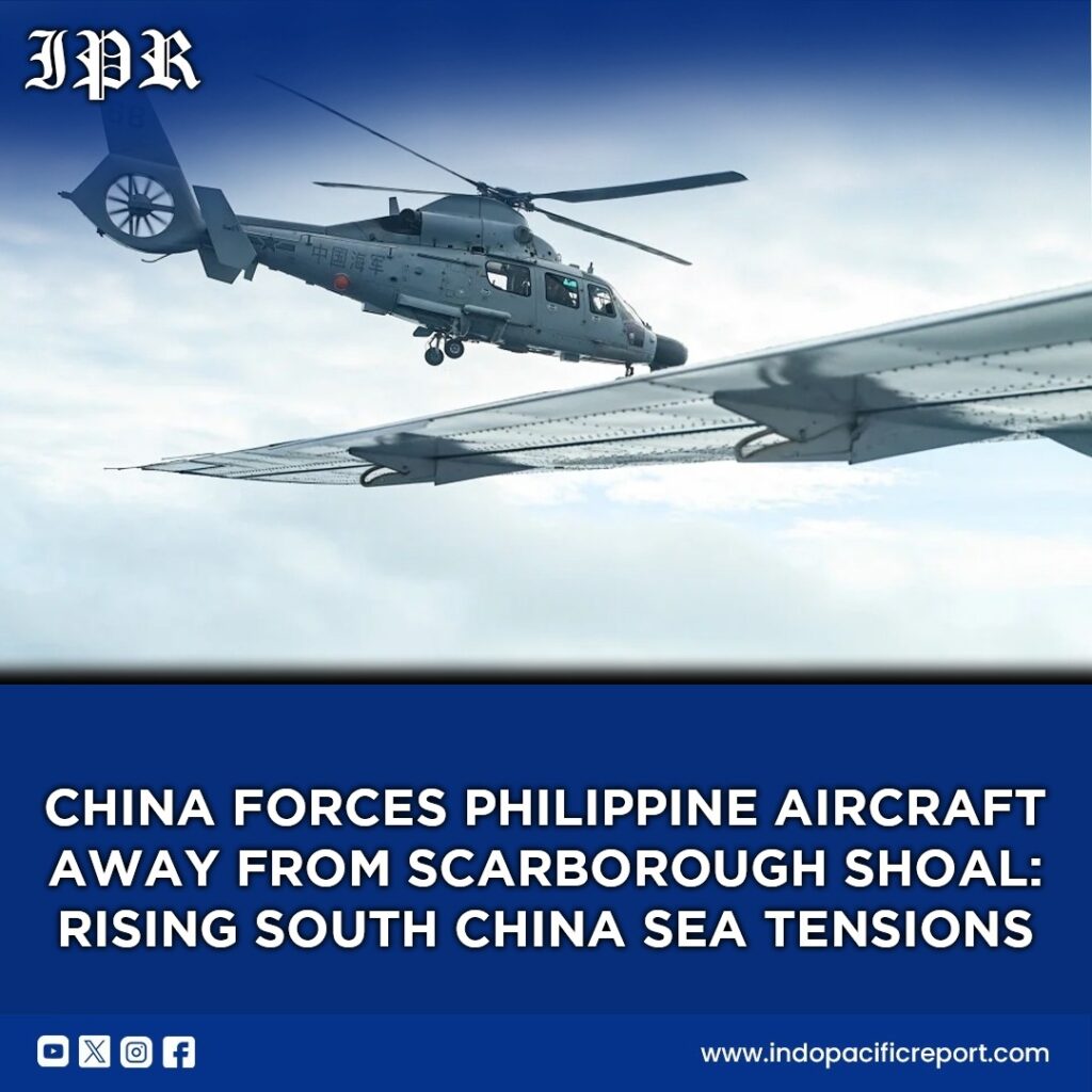 China Warns Off Philippine Aircraft at Scarborough Shoal: Implications for Indo-Pacific Security