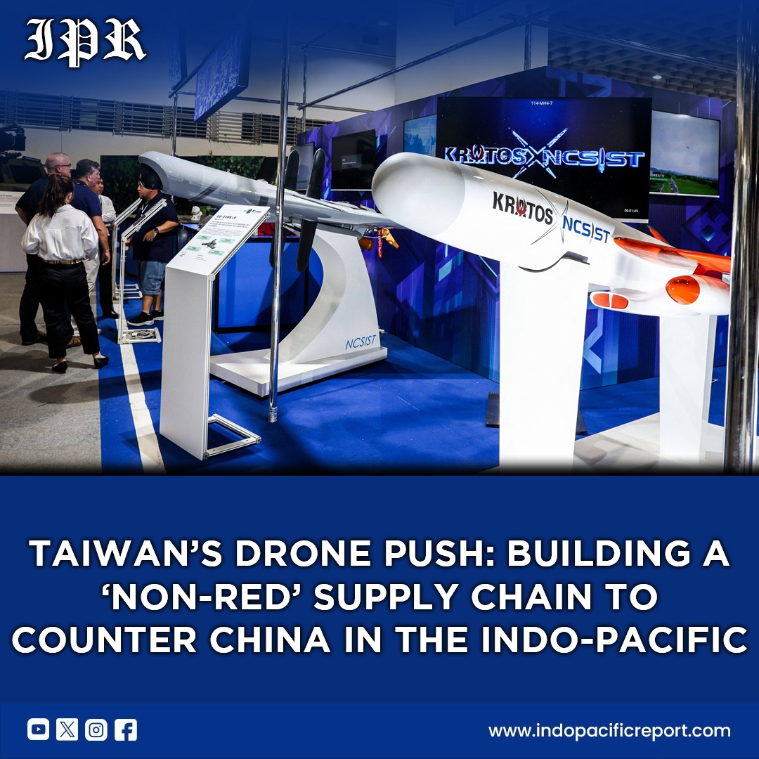 Taiwan’s Drone Ambition Can a “Non-Red” Supply Chain Reshape Indo-Pacific Security