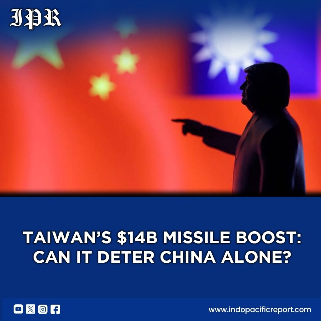 Taiwan’s Next Arms Package Reinforcing Deterrence in a Shifting Indo-Pacific