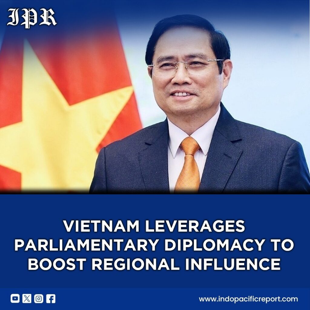 Vietnam Uses Parliamentary Diplomacy to Expand Regional Influence and Strengthen ASEAN Ties