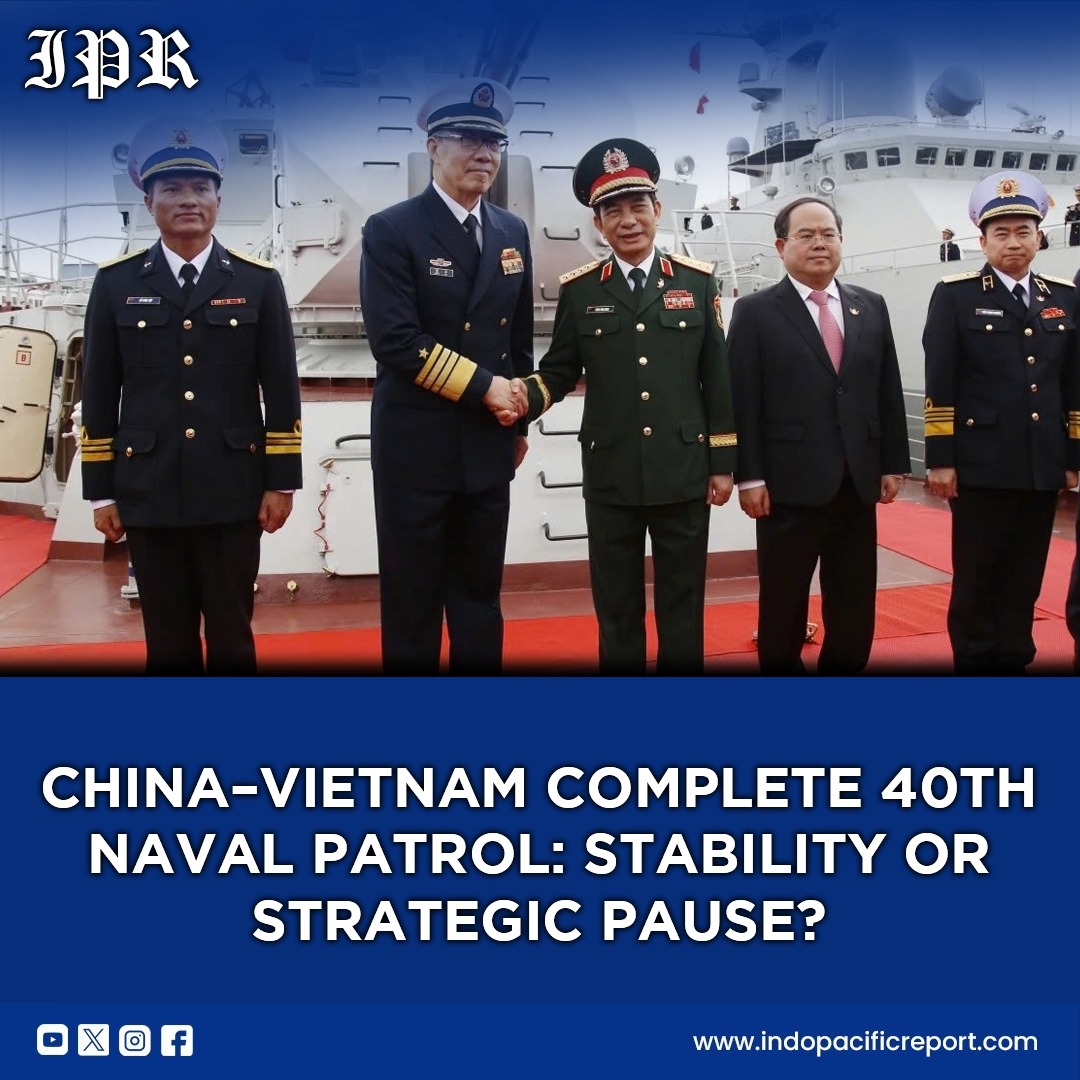 China–Vietnam Conduct 40th Naval Patrol: Stability Mechanism or Managed Maritime Rivalry?