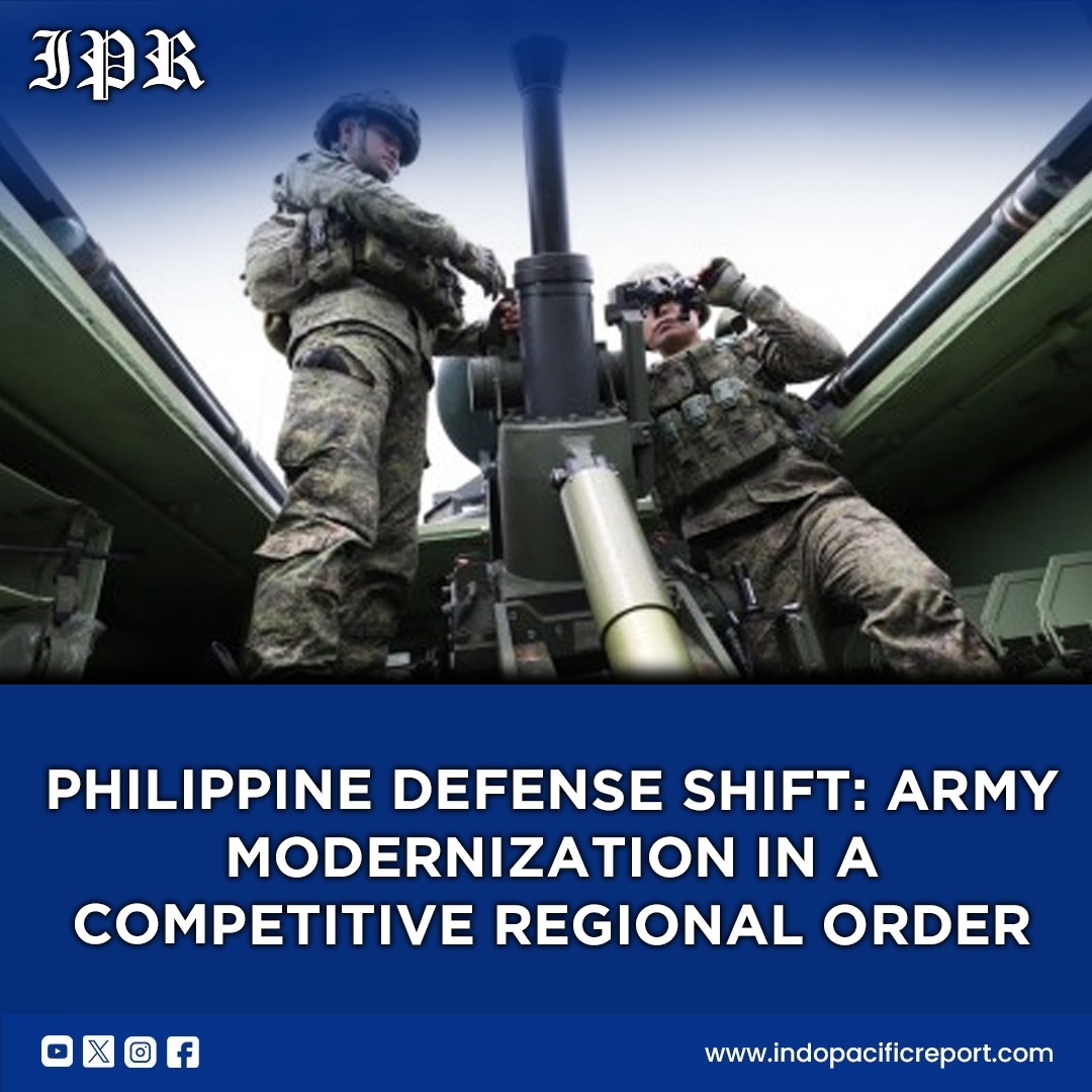 Philippine Army Modernization Signals Deeper Strategic Shift in Indo-Pacific Power Balance