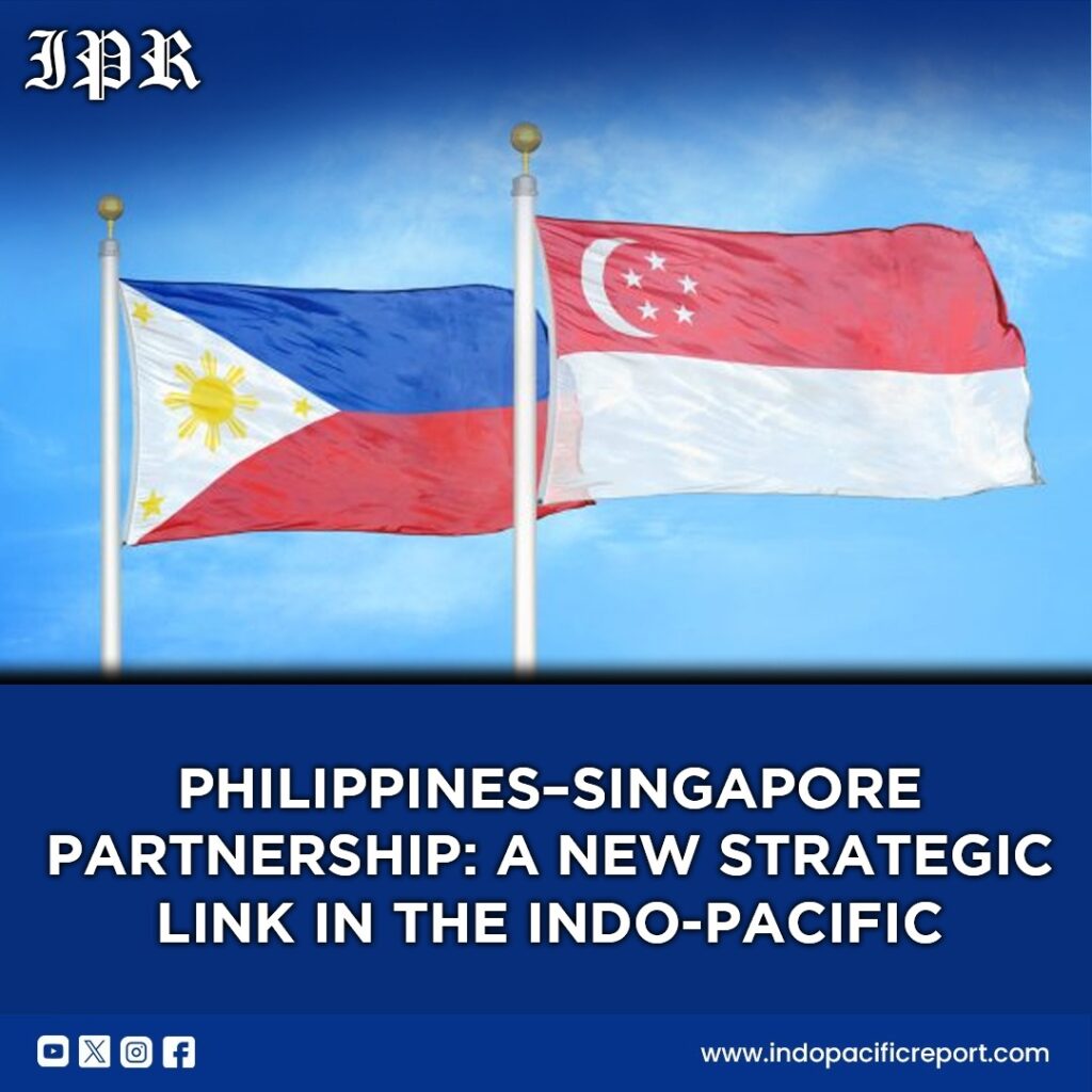Why the Philippines and Singapore Are Quietly Building a Strategic Partnership in the Indo-Pacific